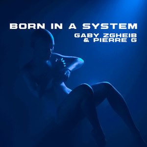 Born in a System