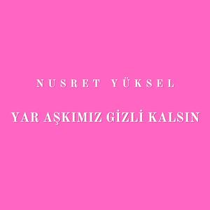Yar Aşkımız Gizli Kalsın