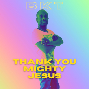 Thank You Mighty Jesus