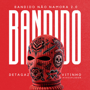 Bandido Não Namora 2.0