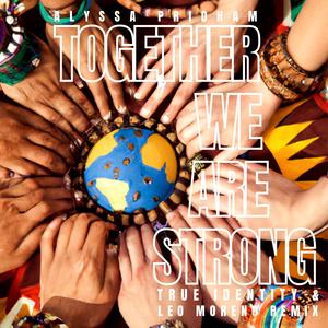 Together We Are Strong (True Identity & Leo Moreno Remix Extended)