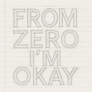 FROM ZERO I’M OKAY