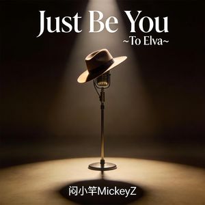 Just Be You ~To Elva~
