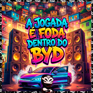 A JOGADA É FODA DENTTRO DO BYD