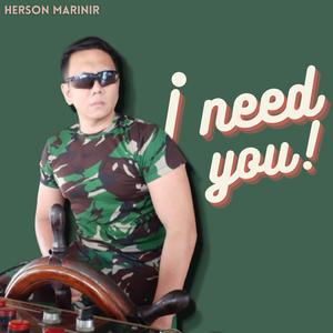 I Need You