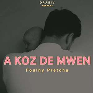 A Koz De Mwen