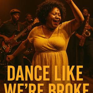 Dance like we’re broke
