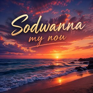 Sodwanna my Nou
