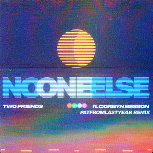 No One Else (feat. Cornyn Besson) [PatFromLastYear Remix]
