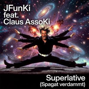 Superlative (Spagat verdammt) (feat. Claus AssoKi)