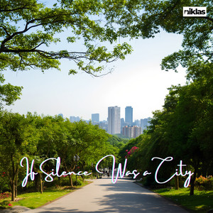 If Silence Was a City