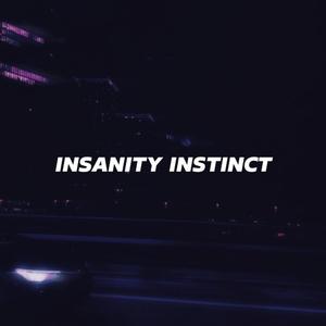 INSANITY INSTINCT