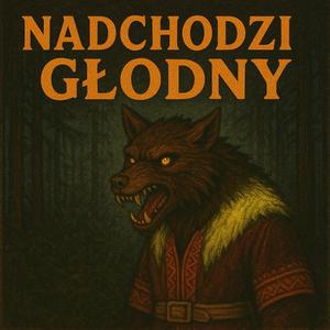 NADCHODZI GŁODNY