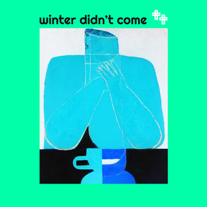 Winter Didn't Come
