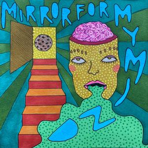 Mirror For My Mind