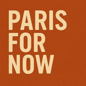 Paris For Now