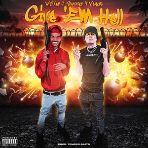 Give 'Em Hell (feat. Stunna 4 Vegas)