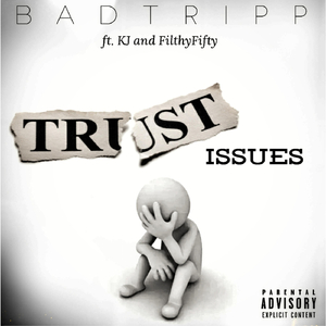 Trust Issues (feat. Kj & Filthy Fifty)