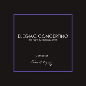 Elegiac Concertino for Harp and String Quartet (Live)