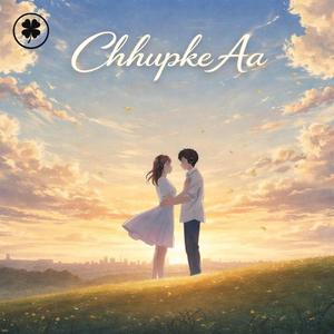 Chhupke Aa (Original)