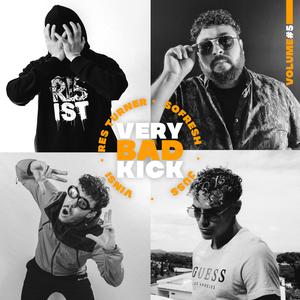 Very Bad Kick #5 (feat. Vinsi, Juss, Sofresh & Res Turner)