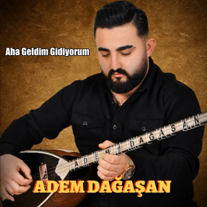 Aha Geldim Gidiyorum