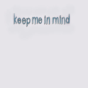 Keep Me in Mind