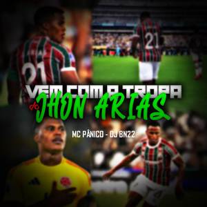 VEM COM A TROPA DO JHON ARIAS