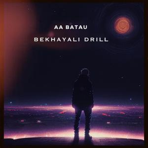 AA BATAU - BEKHAYALI DRILL