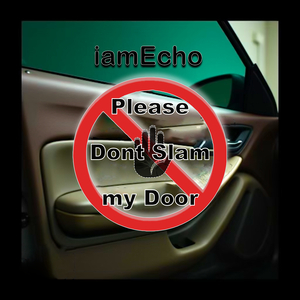 Please Don't Slam My Door
