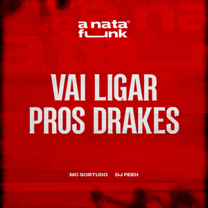 Vai Ligar Pros Drakes