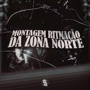 Montagem Ritmação da Zona Norte