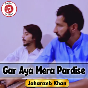 Gar Aya Mera Pardise