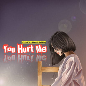 You Hurt Me (ft Noorain)