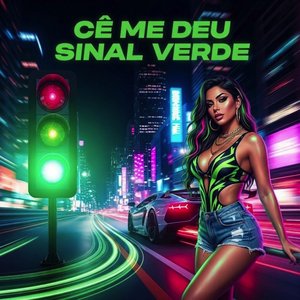 Cê me deu sinal verde