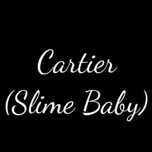 Cartier(Slime Baby)