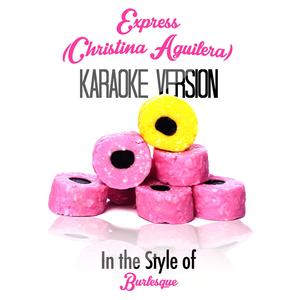 Express (Christina Aguilera) [In the Style of Burlesque] [Karaoke Version]