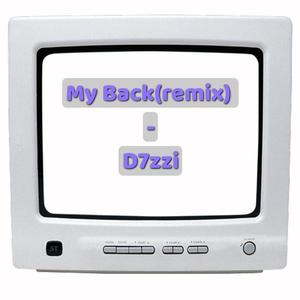 mac ova seas-My Back(remix)（D7zzi remix）