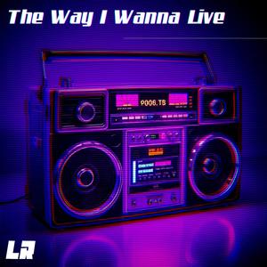 The Way I Wanna Live (Dance Mix)