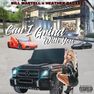Can I Grind With You (feat. Bill Martell)