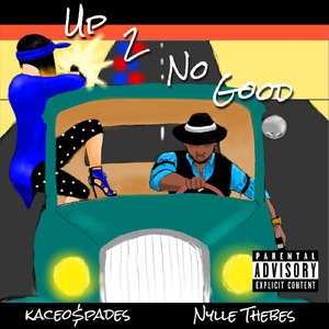 Up 2 No Good (feat. Nylle Thebes)