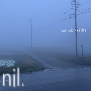 nil. (feat. てれかす)