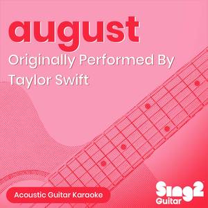 august (Shortened) [Originally Performed by Taylor Swift] (Acoustic Guitar Karaoke)