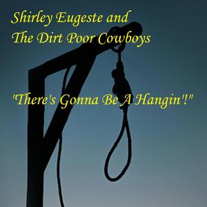 There's Gonna Be A Hangin'!