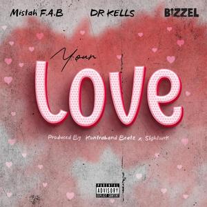 Your love (feat. Mistah F.A.B. & Dr Kells)