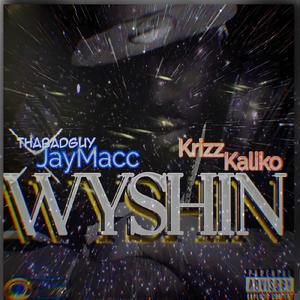 WYSHIN (feat. Krizz Kaliko)