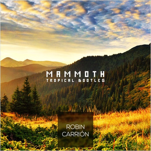 Mammoth (Robin Carrion Tropical Bootleg)