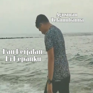 Kau Berjalan Di Depanku