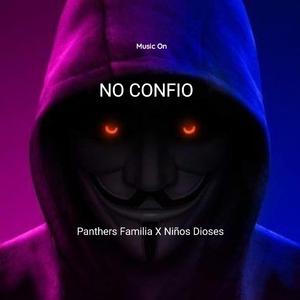 No Confio (Panthers familia & niños dioses)
