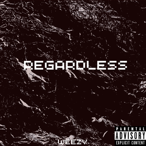 Regardless